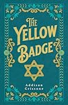 The Yellow Badge by Addison Crissone