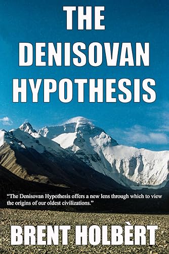 The Denisovan Hypothesis (Kindle Edition)