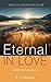 Eternal in Love: A Little Book About a Big God (Studies in the Doctrine of God: Exploring Classical and Relational Theism 2)