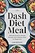 DASH DIET MEAL PREP: The Ul...