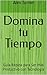Domina tu Tiempo: Guía Rápi...
