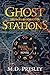 Ghost Stations by M. D. Presley