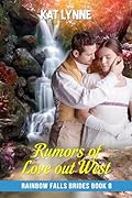 Rumors of Love Out West: Rainbow Falls Brides Book 8