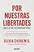 Por nuestras libertades (antes de que sea demasiado tarde) by Silvia Cherem