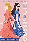 Book cover for Gossip Girl: You Know You Love Me: A Gossip Girl Novel