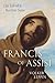 Francis of Assisi: The Life of a Restless Saint