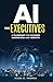 AI For Executives: A Bluepr...