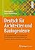 Deutsch für Architekten und Bauingenieure by Felix Friedrich