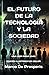 El futuro de la tecnología y la sociedad: Una guía para 2040