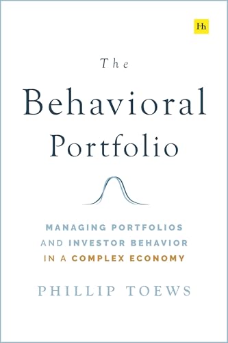 The Behavioral Portfolio: Managing Portfolios and Investor Behavior in a Complex Economy (Hardcover)