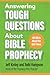 Answering Tough Questions About the End Times: 100 Q&As About Bible Prophecy