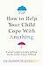 How to Help Your Child Cope With Anything