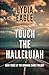 Touch the Hallelujah by Lydia Eagle