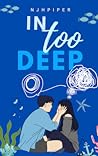 In Too Deep