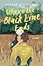 Where the Black Line Ends