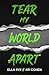 Tear My World Apart