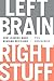 Left Brain, Right Stuff: How Leaders Make Winning Decisions