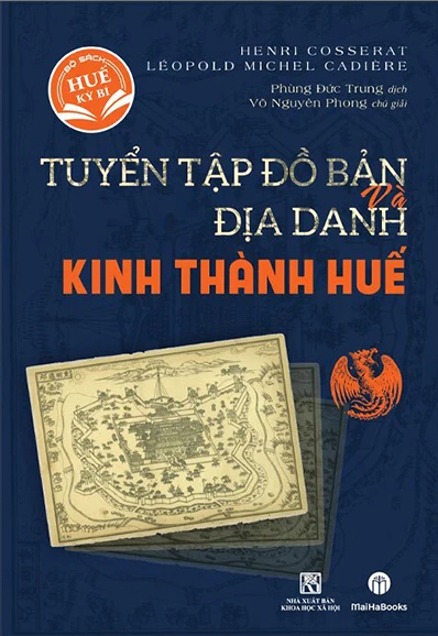 Tuyển Tập Bản Đồ Và Địa Danh Kinh Thành Huế (Hardcover)