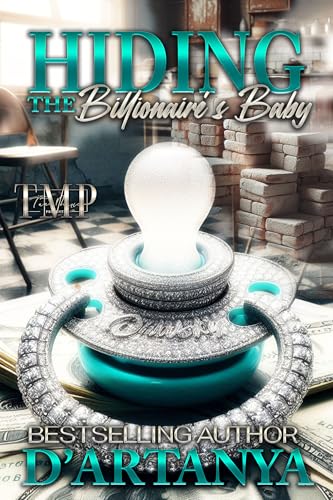 HIDING THE BILLIONAIRE'S BABY (HIDING THE BILLIONAIRE'S BABY - COMPLETED SERIES Book 1)