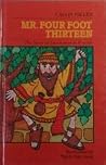 Mr. Four Foot Thirteen: The Story of Zacchaeus in Rhyme Mr. Four Foot Thirteen: The Story of Zacchaeus in Rhyme