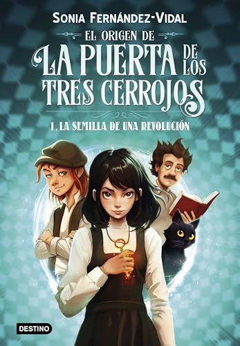 El origen de la puerta de los tres cerrojos 1. La semilla de una revolución (Spanish Edition)