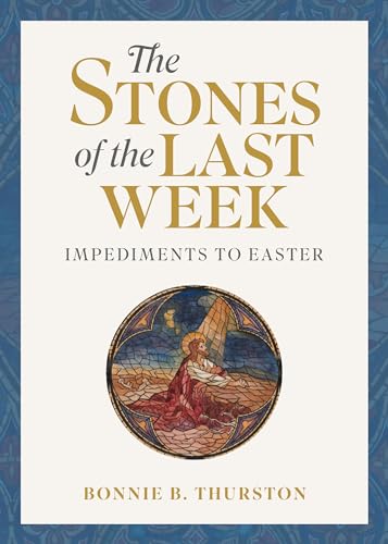 The Stones of the Last Week: Impediments to Easter (Kindle Edition)