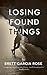 Losing Found Things