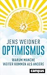 Optimismus: Warum manche weiter kommen als andere (German Edition) Optimismus: Warum manche weiter kommen als andere (German Edition)