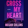 Cross My Heart by Megan  Collins