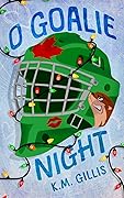 O Goalie Night (The Ottawa Otters, #1)