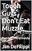 Tough Guys Don't Eat Muzzle...