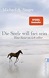 Book cover for Die Seele will frei sein: Eine Reise zu sich selbst