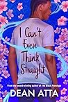 I Can't Even Think Straight by Dean Atta