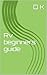 Rv beginners guide by D K
