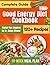Good Energy Diet Cookbook and Complete Guide: 10-Week Meal Plan, 120+ Recipes, and Useful Tips Inspired by Dr. Casey Means' Expertise to Help You Lose Weight and Maximize Metabolic Health