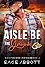 Aisle Be The Groom (Bristle...