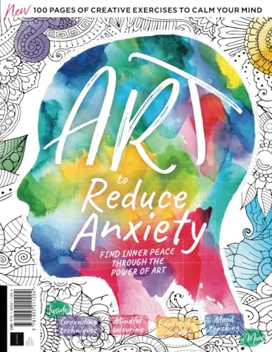 Art to Reduce Anxiety: 100 Pages of Creative Exercises to Calm your Mind / Find Inner Peace through the Power of Art (Paperback)