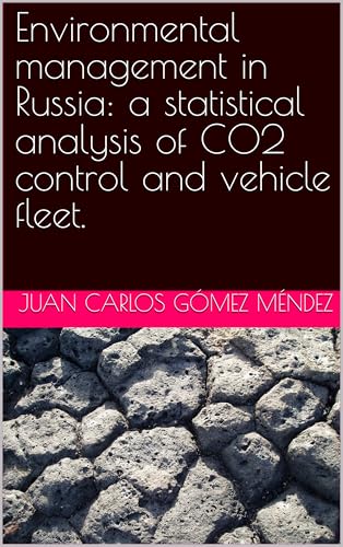 Environmental management in Russia: a statistical analysis of CO2 control and vehicle fleet. (Investigaciones sobre Cambio climático y otros temas/ Research on climate change in all languages)