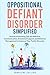 Oppositional Defiant Disorder Simplified by Charlene Collins