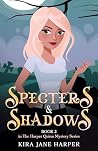 Specters & Shadow...