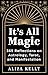 It's All Magic by Aliza Kelly