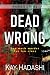 Dead Wrong: Too much murder...
