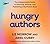 Hungry Authors: The Indispensable Guide to Planning, Creating, and Publishing a Nonfiction Book