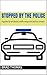 Stopped by the Police: A gu...