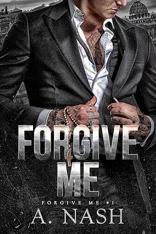 Forgive Me (Forgive Me #1)