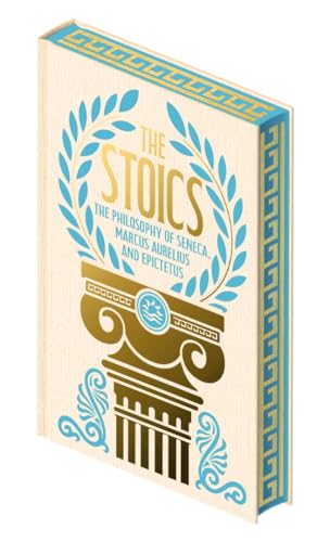 The Stoics: The Philosophy of Seneca, Epictetus and Marcus Aurelius (Hardcover)