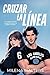 Cruzar la línea (Spanish Edition)