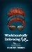 Wholeheartedly Embracing Me by Betsy Torres