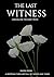 The Last Witness: Unravelin...