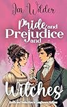 Pride and Prejudice and Witches by Jax Wilder